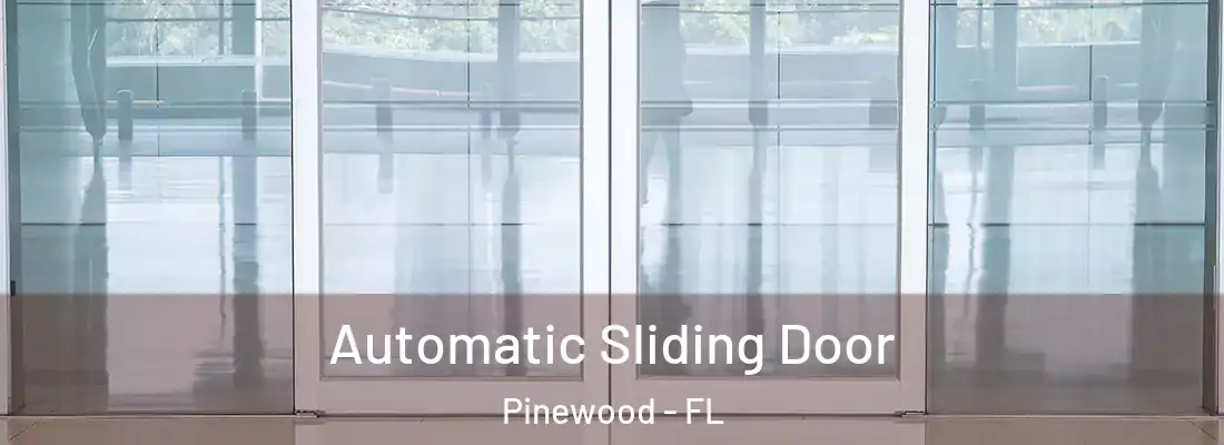  Automatic Sliding Door Pinewood - FL