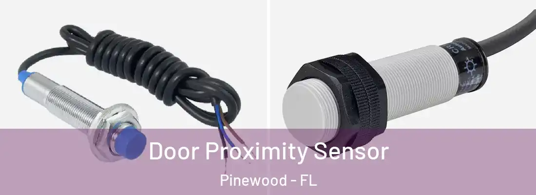  Door Proximity Sensor Pinewood - FL