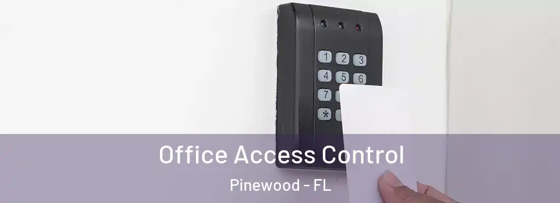  Office Access Control Pinewood - FL