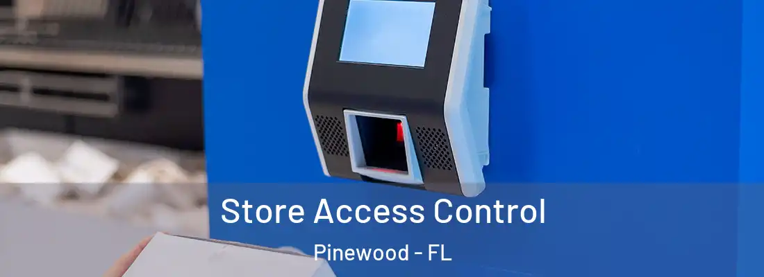  Store Access Control Pinewood - FL