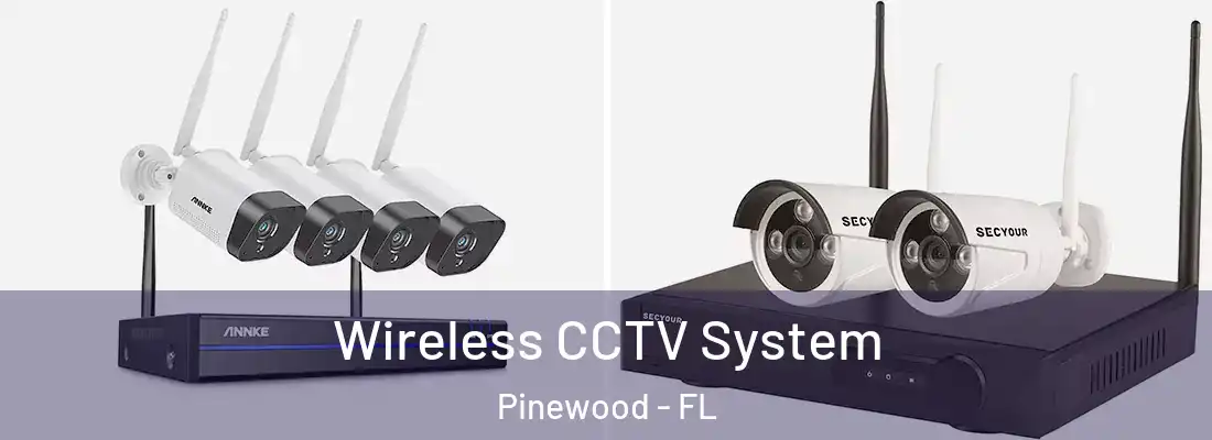  Wireless CCTV System Pinewood - FL
